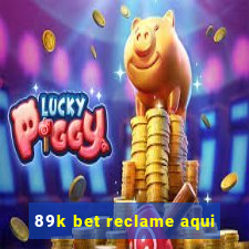 89k bet reclame aqui